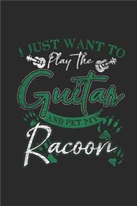 I Just Want To Play The Guitar And Pet My Racoon