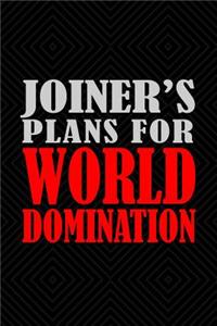 Joiner's Plans For World Domination