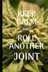 Keep Calm And Roll Another Joint