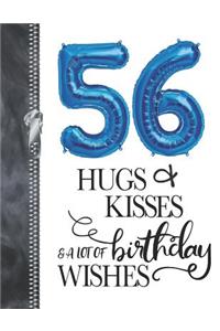 56 Hugs & Kisses & A Lot Of Birthday Wishes