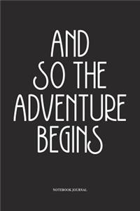 And So The Adventure Begins