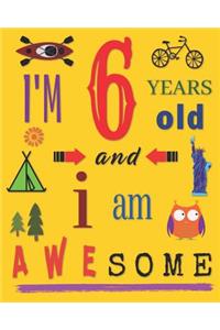 I'm 6 Six Years Old and I Am Awesome