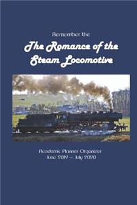 Remember the The Romance of the Steam Locomotive Academic Planner Organizer June 2019 - July 2020