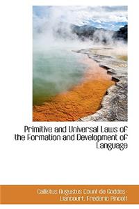 Primitive and Universal Laws of the Formation and Development of Language