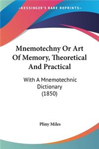 Mnemotechny Or Art Of Memory, Theoretical And Practical