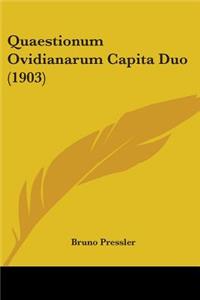 Quaestionum Ovidianarum Capita Duo (1903)