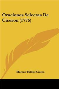 Oraciones Selectas De Ciceron (1776)