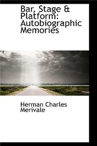 Bar, Stage & Platform: Autobiographic Memories