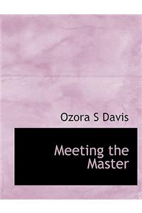 Meeting the Master