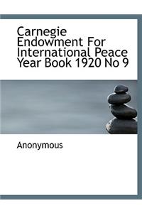Carnegie Endowment for International Peace Year Book 1920 No 9