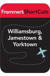 Williamsburg, Jamestown and Yorktown, Virginia