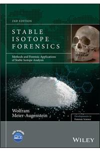 Stable Isotope Forensics: Methods and Forensic Applications of Stable Isotope Analysis (Developments in Forensic Science)