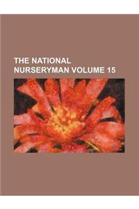 The National Nurseryman Volume 15