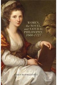 Women, the Novel, and Natural Philosophy, 1660-1727