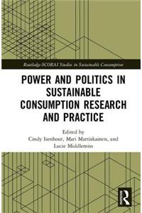 Power and Politics in Sustainable Consumption Research and Practice