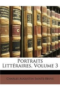 Portraits Littéraires, Volume 3