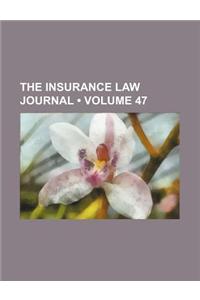 The Insurance Law Journal (Volume 47)