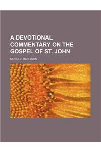 A Devotional Commentary on the Gospel of St. John