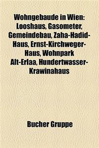 Wohngebaude in Wien: Stadtische Wohnhausanlage in Wien, Villa in Wien, Looshaus, Liste Der Wiener Gemeindebauten, Gasometer, Trabrenngrunde