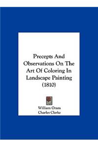 Precepts and Observations on the Art of Coloring in Landscape Painting (1810)