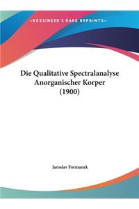 Die Qualitative Spectralanalyse Anorganischer Korper (1900)