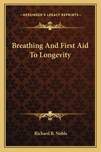 Breathing and First Aid to Longevity