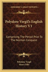 Polydore Vergil's English History V1
