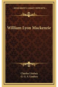 William Lyon Mackenzie
