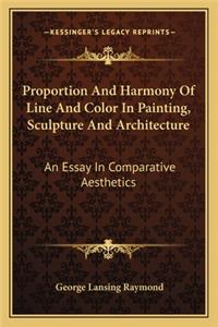 Proportion and Harmony of Line and Color in Painting, Sculpture and Architecture