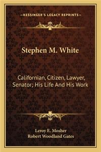 Stephen M. White