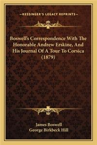 Boswell's Correspondence With The Honorable Andrew Erskine, And His Journal Of A Tour To Corsica (1879)
