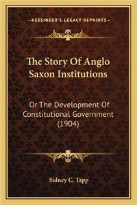 Story Of Anglo Saxon Institutions