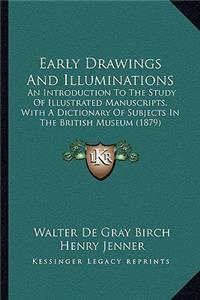 Early Drawings and Illuminations