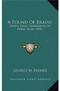 A Pound of Brains