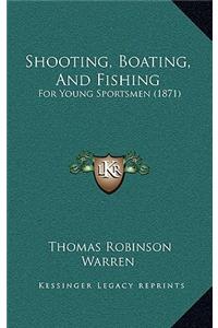 Shooting, Boating, and Fishing