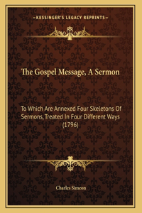 The Gospel Message, A Sermon