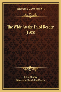 The Wide Awake Third Reader (1908)