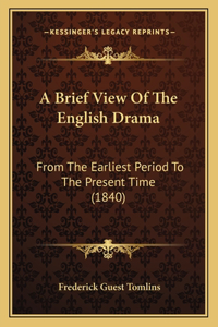 A Brief View Of The English Drama