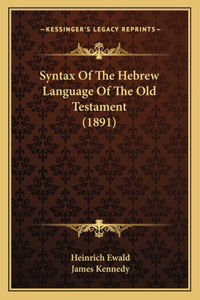 Syntax Of The Hebrew Language Of The Old Testament (1891)