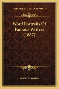 Word Portraits Of Famous Writers (1887)