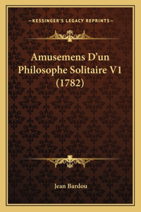 Amusemens D'un Philosophe Solitaire V1 (1782)