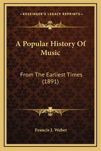 A Popular History Of Music: From The Earliest Times (1891)