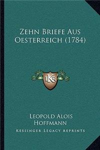 Zehn Briefe Aus Oesterreich (1784)