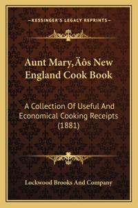 Aunt Mary's New England Cook Book