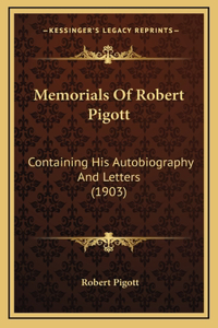 Memorials Of Robert Pigott