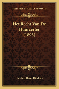 Het Recht Van De Huurcerter (1893)