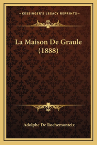 La Maison De Graule (1888)