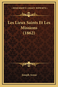 Les Lieux Saints Et Les Missions (1862)
