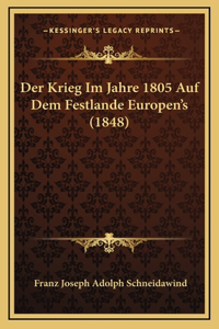 Der Krieg Im Jahre 1805 Auf Dem Festlande Europen's (1848)