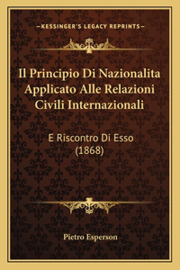 Il Principio Di Nazionalita Applicato Alle Relazioni Civili Internazionali